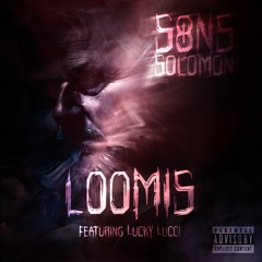 Sons Of Solomon- Loomis Featuring Lucky Luchi