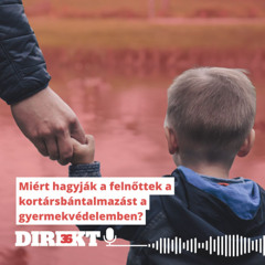 Direkt36 podcast #135 – Miért hagyják a felnőttek a kortársbántalmazást a gyermekvédelemben?