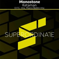 Monostone - Ketaman (E.F.G. Remix)