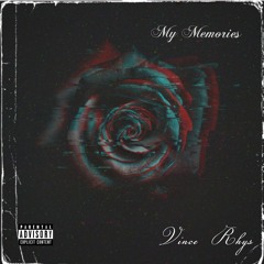 Vince Rhys - My Memories (Prod By BRONXXX)