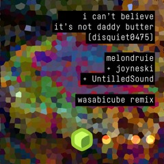 i can't believe it's not daddy butter (disquiet0475)
