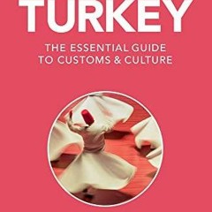 _PDF_ Turkey - Culture Smart!: The Essential Guide to Customs & Culture