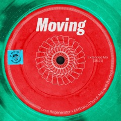FREE DOWNLOAD - Love Regenerator, Eli Brown, Calvin Harris - Moving (Patrick Maxwell Bootleg)