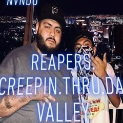 Reapers.Creepin.Thru.da.Valley Ft. NVNDO (Prod. Broke Boi)