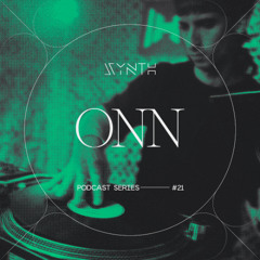 SYNTH Podcast Series 021 /// ONN