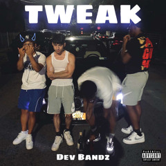 Dev Bandz - TWEAK