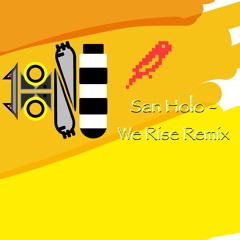 San Holo - We Rise (Hear No Evil Remix)