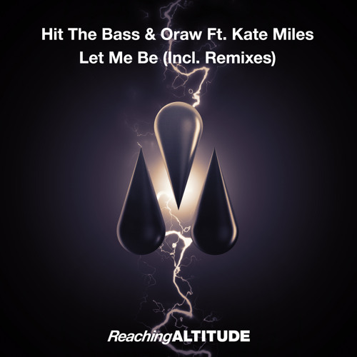 Stream Hit The Bass Oraw Let Me Be Original Mix [feat Kate Miles