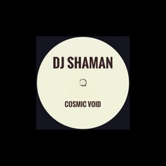 PREMIERE: DJ Shaman - Cosmic Void [Uncle Duvet Records]