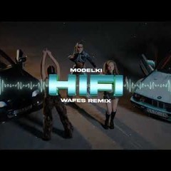 MODELKI – HIFI (7 Bieg) (WAFES Remix) 2024
