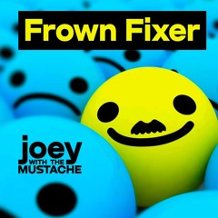 Frown Fixer | Happy House