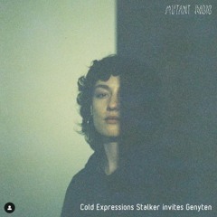 Cold Expressions: Stalker invites Genyten [08.10.22]