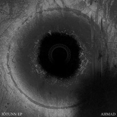 AHMAD / "JÖTUNN" EP OUT NOW ON BANDCAMP