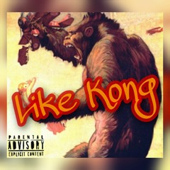 Like Kong (Prod.by Forlorn)
