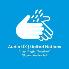 Audio UX | United Nations “The Magic Number” 60sec Audio Ad