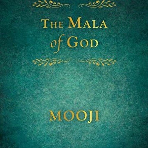 READ EPUB KINDLE PDF EBOOK The Mala of God by  Mooji 📄