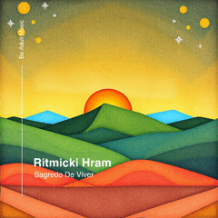 Ritmicki Hram - Vivencias (Original Mix) [Out 23rd Jun 2025]