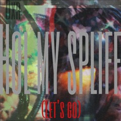 lets go (hol my spliff)      {Produced by Rick Anthony, G06 and Whoiswlcm}