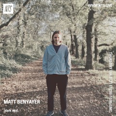 Matt Benyayer [dark sky] - NTS Radio Nov 2021