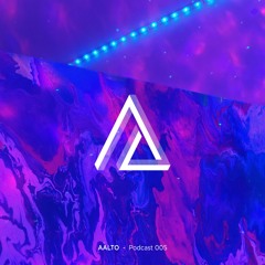 AALTO - Podcast 005