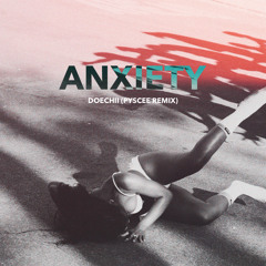 DOECHII - ANXIETY (PYSCEE Remix)