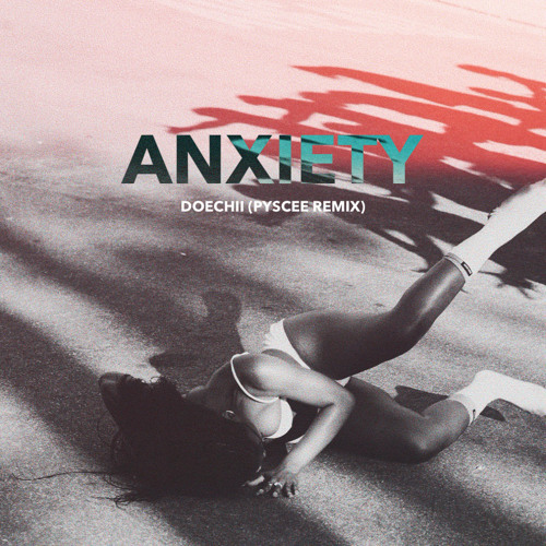 DOECHII - ANXIETY (PYSCEE Remix)
