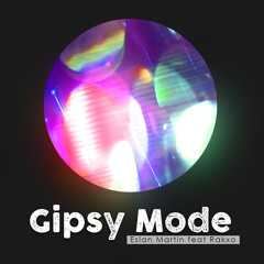 Gipsy Mode (ft. Rakxo)