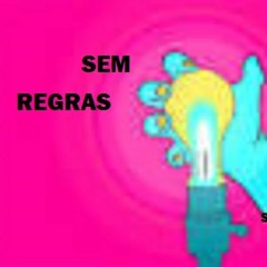 SEM REGRAS 27MAIO 2023