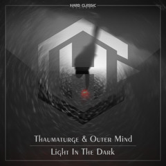 Thaumaturge & Outer Mind - Light In The Dark (official preview)