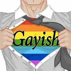 Gayish Podcast Teaser