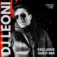Deep House Only Radio Exclusive Guest Mix by DJ LEONI