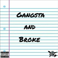 Gangsta And Broke
