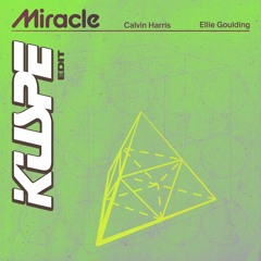 Calvin Harris & Ellie Goulding - Miracle (Kuspe Edit)