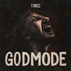TINOZ - GODMODE