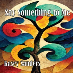 Say Something To Me