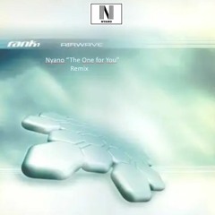 Rank 1 - Airwave ( Nyano's "The One For You" Radio edit)