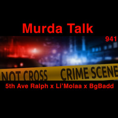 Murda Talk ft. 5th Ave Ralph x BgBadd (Prod. AdGoinCrazy)