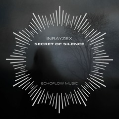 Inrayzex - Secret Of Silence (Original Mix)