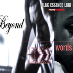Beyond These Words   Blak Essence LRBJ PROMO