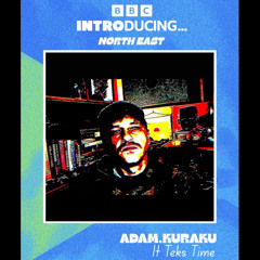IT TEKS TIME (CLEAN) - BBC Introducing - North East - 05/06/2025