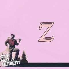 Give Her A Zerbert - O, Verona (First Version)