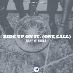 Traps N Trees - Ride Up On It. (One Call)