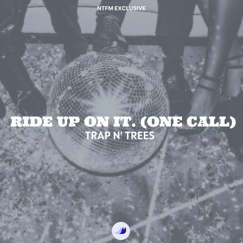 Traps N Trees - Ride Up On It. (One Call)