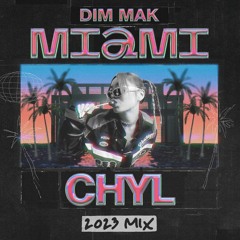Dim Mak Miami Mix 2023 - CHYL