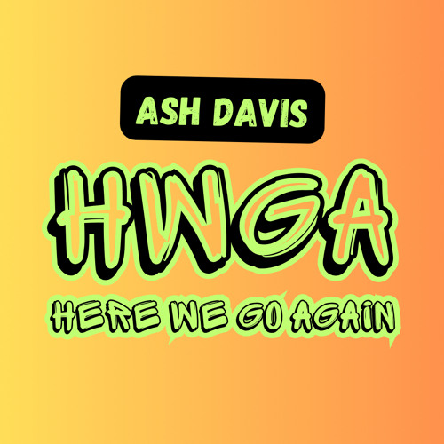 HWGA (Here We Go Again)