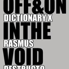 Off&On in the Void ( beats by Dictionary X )
