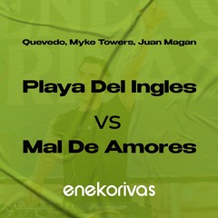 Playa Del Ingles Vs Mal De Amores (Eneko Rivas Transition 117-128 Bpm)