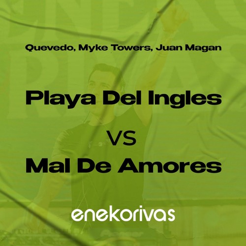 Playa Del Ingles Vs Mal De Amores (Eneko Rivas Transition 117-128 Bpm)