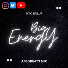 New Afrobeats Mix- BIG ENERGY (DJ MIX)
