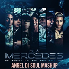 DJ Boy,Mc Tuto,MC Marks,Mc Joaozinho VT,Mc Vine7,Gabb MC,MC Ryan-Olá Mercedes(Angel Dj Soul Remix)